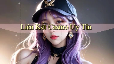 Liên kết Casino uy tín