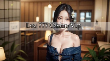 loc 777 casino vip