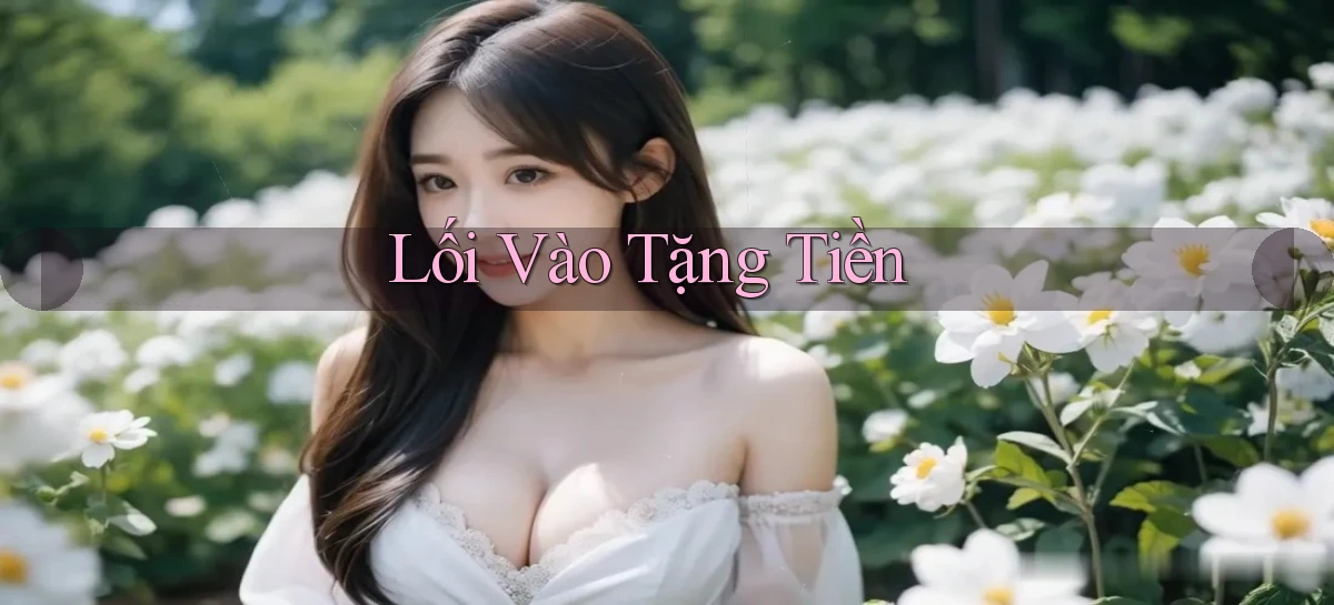 Lối vào Tặng tiền