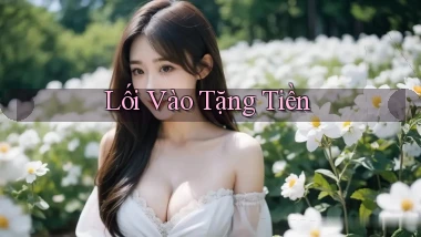 Lối vào Tặng tiền