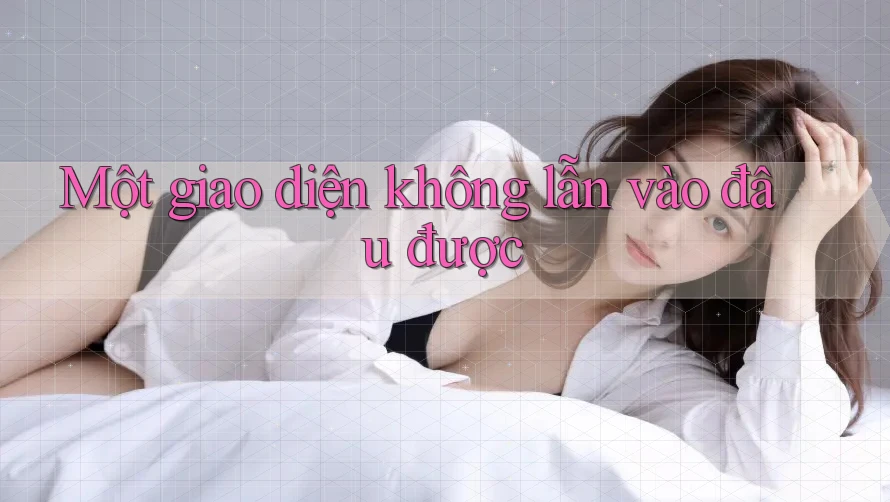 Một giao diện không lẫn vào đâu được Một giao diện không lẫn vào đâu được