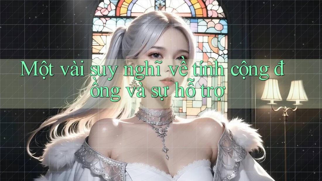 Một vài suy nghĩ về tính cộng đồng và sự hỗ trợ