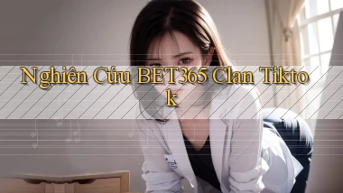 nghiên cứu bet365 clan tiktok
