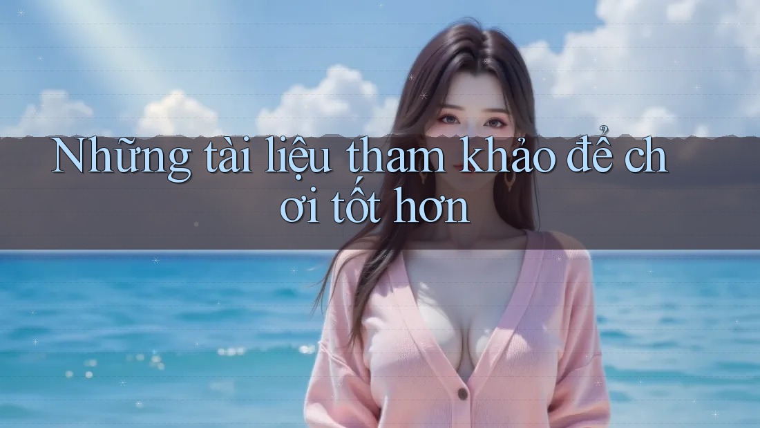 Những tài liệu tham khảo để chơi tốt hơn Những tài liệu tham khảo để chơi tốt hơn