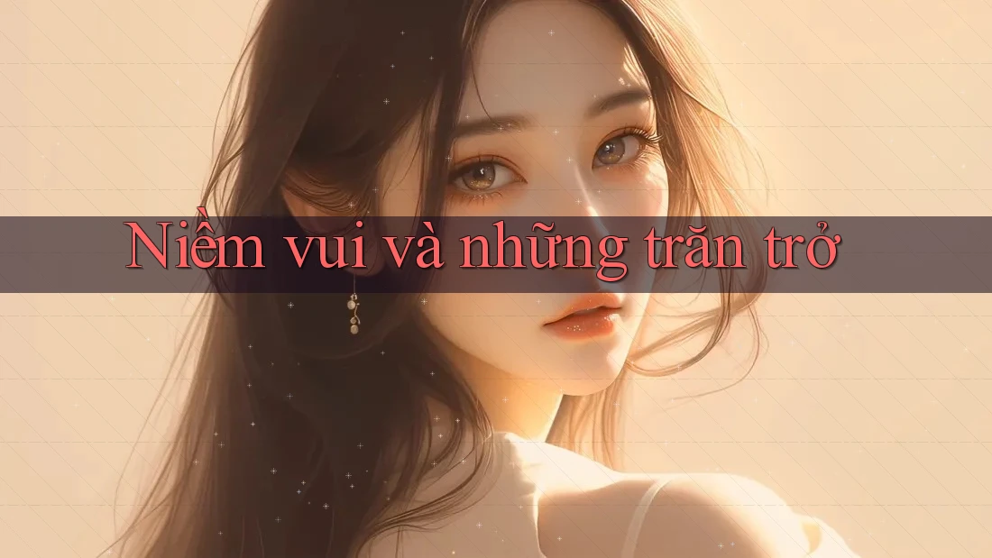 Niềm vui và những trăn trở Niềm vui và những trăn trở
