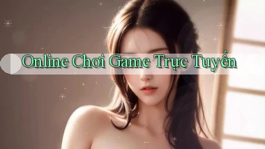 Online Chơi game trực tuyến