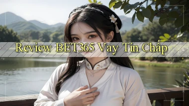 review bet365 vay tín chấp