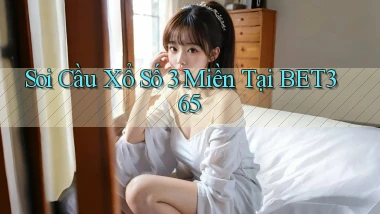 soi cầu xổ số 3 miền tại bet365