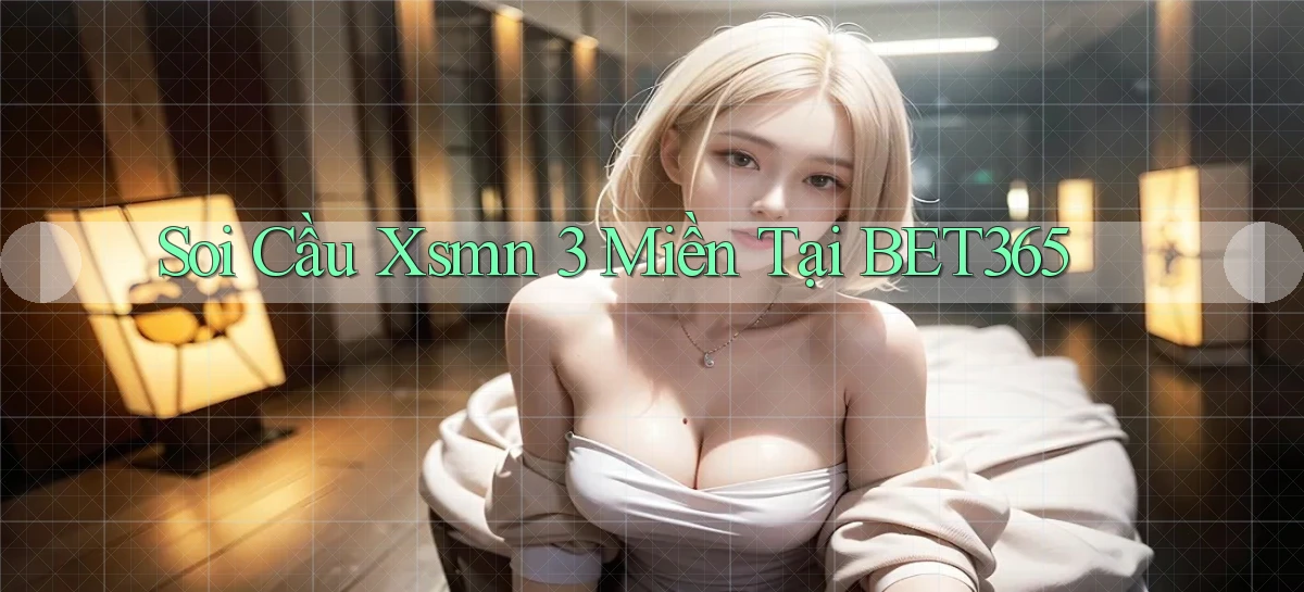 soi cầu xsmn 3 miền tại bet365