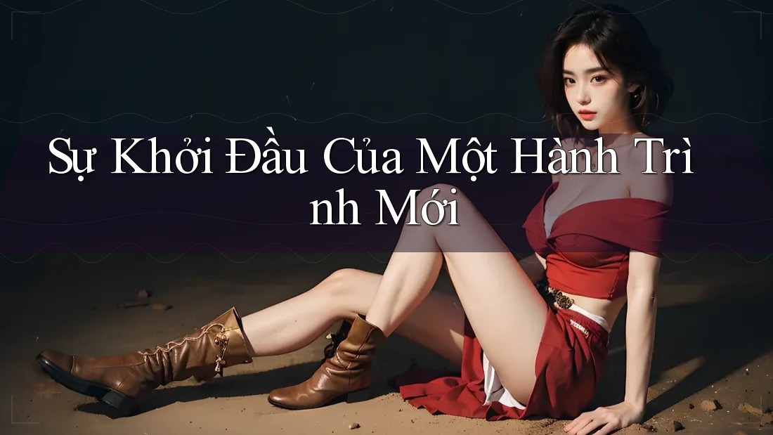 Sự Khởi Đầu Của Một Hành Trình Mới