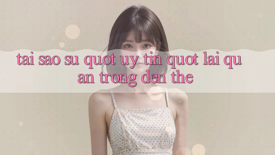 Tại sao sự " uy tín" lại quan trọng đến thế? Tại sao sự " uy tín" lại quan trọng đến thế?