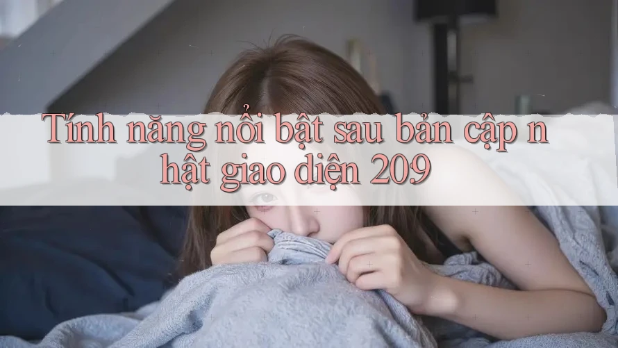 Tính năng nổi bật sau bản cập nhật giao diện 20: 9